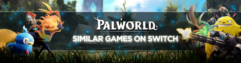 De Top Games Zoals Palworld op Switch
