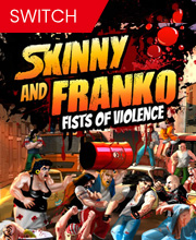 Skinny and Franko Fists of Violence Switch