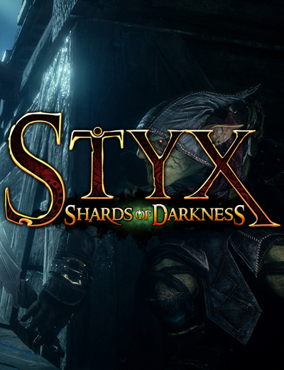 Styx Shards of Darkness is Out Now!