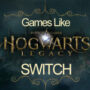 Switch-Spellen Zoals Hogwarts Legacy