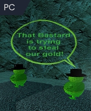 That Bastard Is Trying To Steal Our Gold Pc
