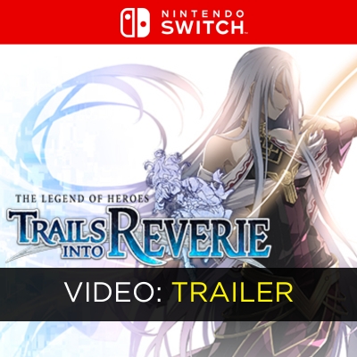 The Legend of Heroes Trails into Reverie Nintendo Switch Videotrailer