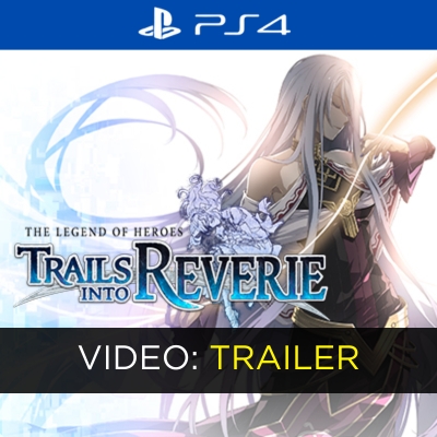 The Legend of Heroes Trails into Reverie PS4 Videotrailer