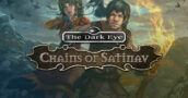 The Dark Eye: Chains of Satinav - Onverslaanbare Prijs Alerts Binnen