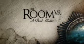 The Room VR: A Dark Matter – Puzzelhit nu voor de beste prijs
