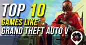 Top 10 games zoals GTA 5