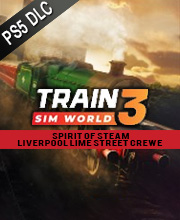 Train Sim World 3 Spirit of Steam Liverpool Lime Street Crewe Playstation 5