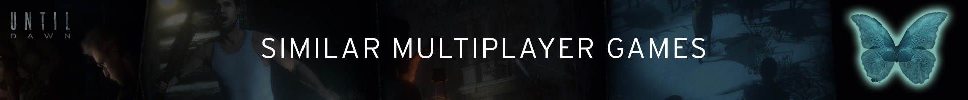 Zijn er games zoals Until Dawn met een multiplayer modus?