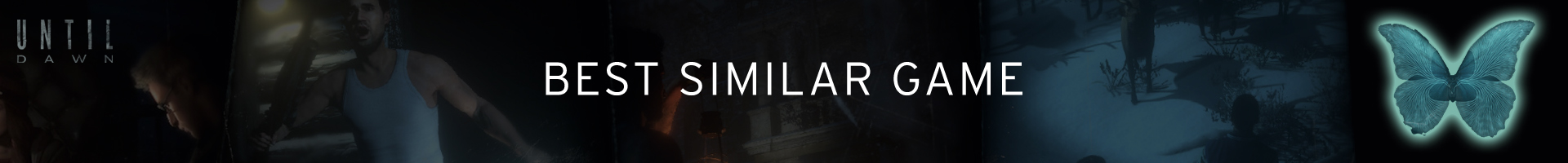 Wat is de beste game vergelijkbaar met Until Dawn?