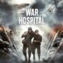 War Hospital nu beschikbaar: Ervaar de Brutale Realiteit van de Eerste Wereldoorlog
