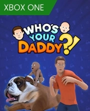 Who’s Your Daddy Xbox One