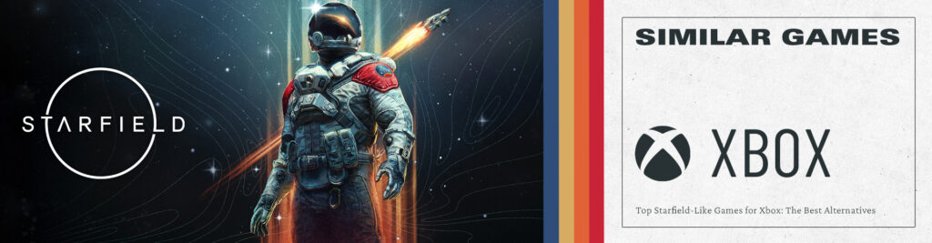 De 10 Top Games Zoals Starfield op Xbox