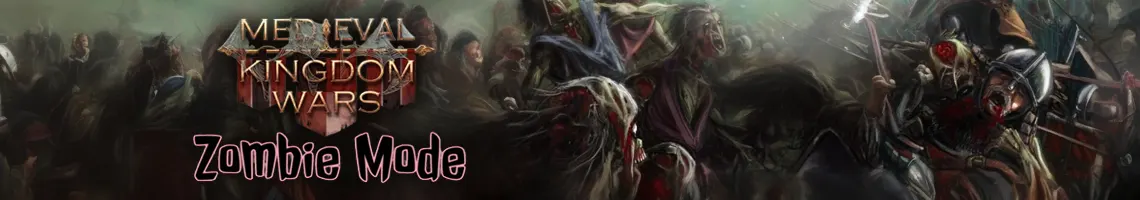EEN ZOMBIEMODUS VOOR EEN REALISTISCH STRATEGIESPEL: MEDIEVAL KINGDOM WARS – ZOMBIE MODE