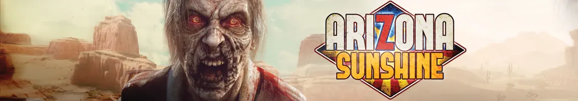 DE TERUGKEER VAN DE LEGENDAIRE ZOMBIE SHOOTER IN VIRTUELE REALITEIT: ARIZONA SUNSHINE REMAKE VR