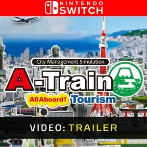 A-Train: All Aboard! Tourism Nintendo Switch - Trailer