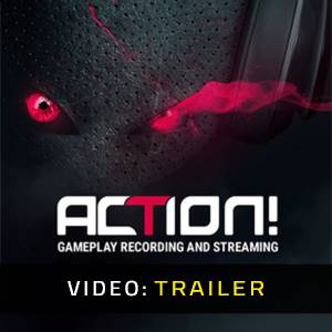 Action! Gameplay Recording and Streaming - Videotrailer