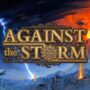 Against the Storm nu Episch 35% Korting