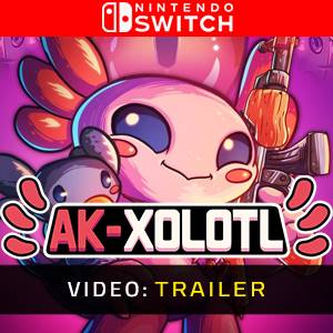AK-xolotl Nintendo Switch Video - Trailer