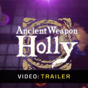 Ancient Weapon Holly - Videotrailer
