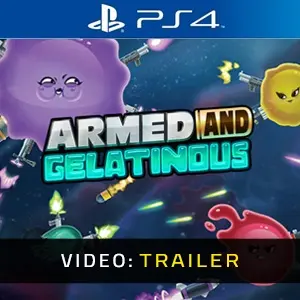 Armed and Gelatinous PS4 - Video Trailer