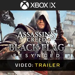 Assassin’s Creed Black Flag Resynced Xbox Series - Video Trailer