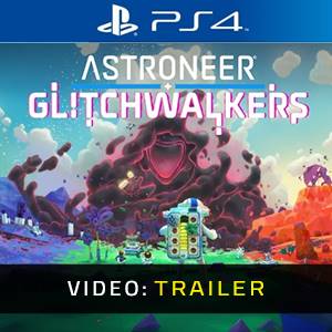 ASTRONEER Glitchwalkers PS4 - Videotrailer