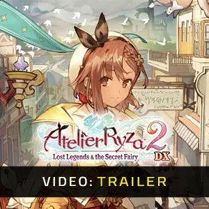 Atelier Ryza 2: Lost Legends & the Secret Fairy DX - Trailer