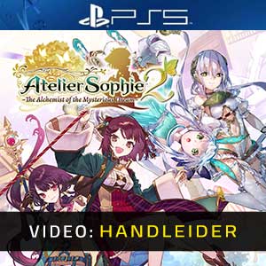 ATELIER SOPHIE 2 THE ALCHEMIST OF THE MYSTERIOUS DREAM PS5- Trailer