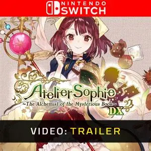 Atelier Sophie: The Alchemist of the Mysterious Book DX Nintendo Switch - Video Trailer