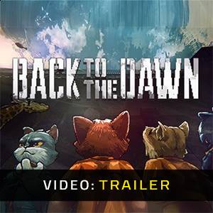 Back to the Dawn Video Trailer