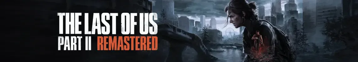 THE LAST OF US PART II REMASTERED: EEN VERHALENDE TPS VAN ZELDZAME INTENSITEIT