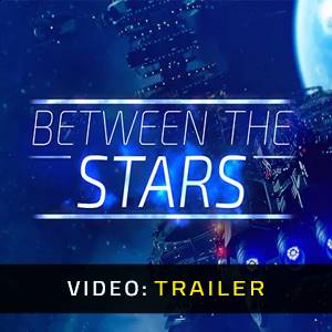 Between the Stars Video Trailer