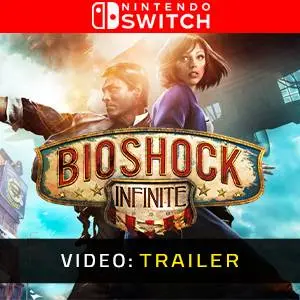 BioShock Infinite Nintendo Switch Video Trailer