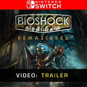 BioShock Remastered Nintendo Switch - Trailer Video