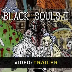 BLACK SOULS 2 - Trailer