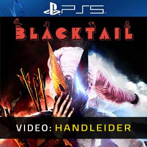 BLACKTAIL PS5- Video-Handleider