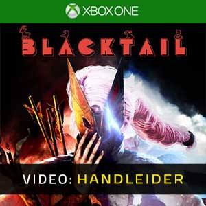 BLACKTAIL Xbox One- Video-Handleider