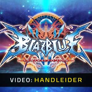BlazBlue Centralfiction - Video-opname