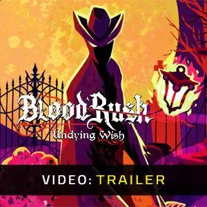 BloodRush: Undying Wish - Video Trailer