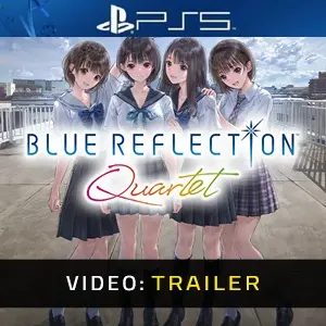 BLUE REFLECTION Quartet PS5 - Trailer