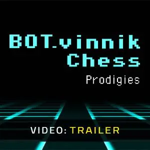 BOT.vinnik Chess: Prodigies - Video Trailer