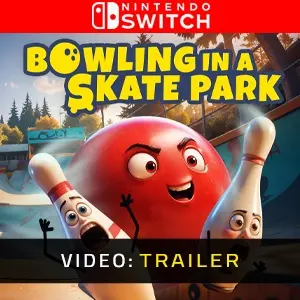 Bowling In A Skate Park Nintendo Switch - Videotrailer