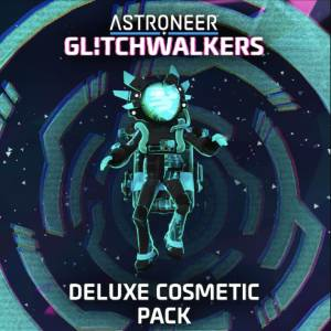 ASTRONEER Glitchwalkers Deluxe Cosmetic Pack Pc