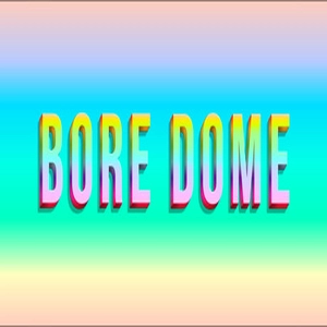 BORE DOME Pc