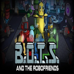 B.O.T.S. and the Robofriends Pc