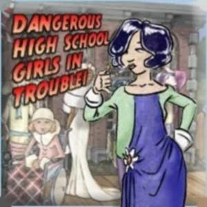 Dangerous High School Girls in Trouble Pc