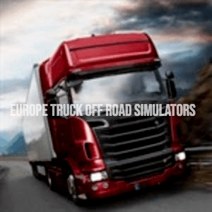 Europe Truck Off Road Simulators Pc