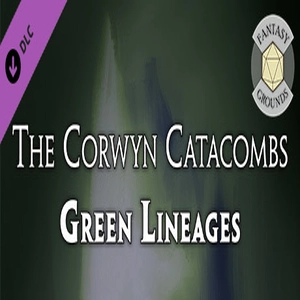 Fantasy Grounds The Corwyn Catacombs and Green Lineages