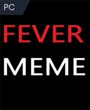 Fever Meme Pc