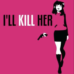 I’ll KILL HER Switch